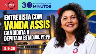 O dia em 30 minutos - Entrevista com Vanda Assis candidata a Deputada Estadual PT-PR 8.9.26