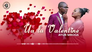 ayub mboga ua la valentine official audio 