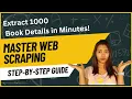 Master Web Scraping Extract 1000 Book Details in Minutes Step-by-Step Guide