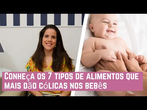 Download MP3 Conheça os 7 tipos de alimentos que mais dão cólicas nos bebês