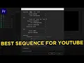 4K Best Sequence Settings for YouTube