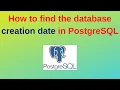80 PostgreSQL DBA How to find the database creation date in PostgreSQL