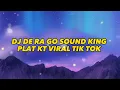 Lagu (YANG KALIAN CARI) DJ DE RA GO SOUND KING PLAT KT TIK TOK VIRAL