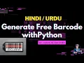 Generate Free Barcode in Python Urdu Hindi Python mai Barcode Kaise Banaye Smart Coder