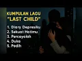 Download Lagu (NO IKLAN) Kumpulan Lagu Last Child - Last Child Best Of The Best