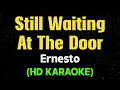 Download Lagu STILL WAITING AT THE DOOR - Ernesto (HD Karaoke)