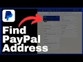 How to Find My PayPal Address