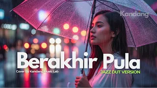  berakhir pula meggy z jazz dut version cover by kandang music lab