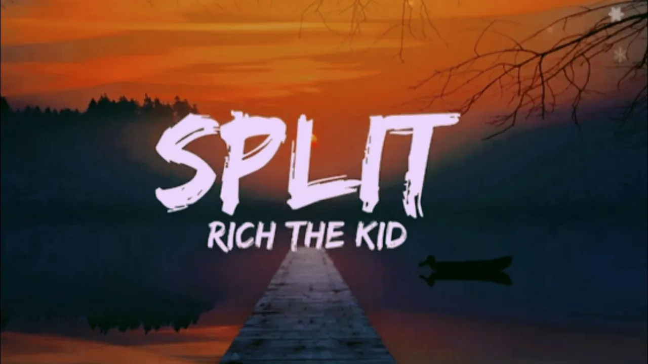 Rich The Kid - Split (Lyrics) New Song