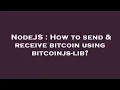 NodeJS How to send receive bitcoin using bitcoinjs-lib
