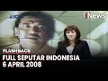 Seputar Indonesia Edisi 6 April 2008, Bersama Chantal Della Concetta | Flashback