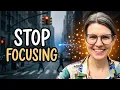 STOP Focusing Your Unfocusable Brain Is the Asset
