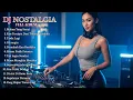 DJ REMIX Lagu Kenangan Indonesia Terbaik Dan Terpopuler || Remix Nostalgia Paling Enak Didengar