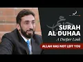 Download Lagu Allah has not Left You - A Deeper Look Series - Surah Al Duhaa - Nouman Ali Khan