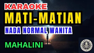 Download Mahalini - Mati Matian Karaoke Nada Normal wanita MP3