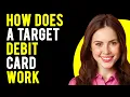 How Does a Target Debit Card Work How to Use It to Save at Target