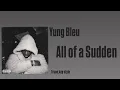 Yung Bleu - All of a Sudden (truee_key style)