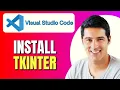 How To Install Tkinter In Visual Studio Code - Windows 10 and 11 Python GUI VSCode Easy Guide