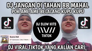 dj pok ame ame belalang kupu kupu x jangan di tahan remix viral tiktok terbaru yang kalian cari