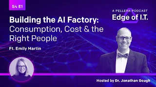 S4E1 Building the AI Factory Consumption Cost the Right People with Emily Martin