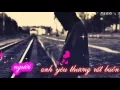 Download Lagu Đừng Buông Tay Anh - Hồ Quang Hiếu ( Video Lyrics )