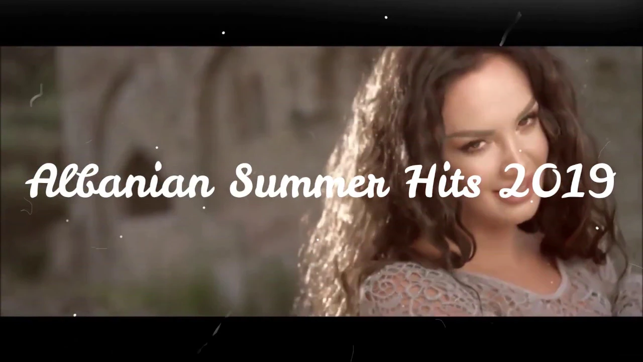 Albanian Summer Hits 2019 (until July)