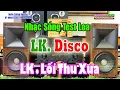 Download Lagu Test Loa Âm Thanh Hòa Tấu Disco LK Lối Thu Xưa Âm Thanh 6 1 Cảm Nhận Độ Phê | Nhạc Sống Cao Cấp