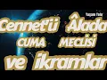 Download Lagu Cennet'ü Âlada Cuma Meclisi ve ikramlar