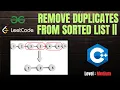 Remove Duplicates from Sorted List II Leetcode 82 C Custom Approach