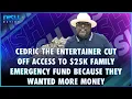 Cedric The Entertainer Cut Off Access To 25K Family Emergency Fund Because They Wanted More Money