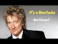 It's a Heartache - Rod Stewart - Letras/Lyrics