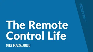 The Remote Control Life