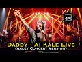 Download Lagu Daddy - Ai Kale Live ඇයි කලේ ( Aaley ආලේ Concert Version)