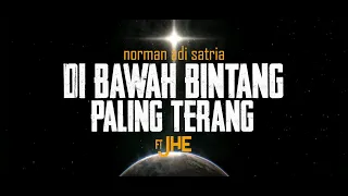 Download DI BAWAH BINTANG PALING TERANG | Norman Adi Satria ft JHE MP3