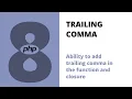 Php 8 - Trailing Comma In The Function And Closure Parameter