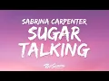 Download Lagu Sabrina Carpenter - Sugar Talking (Lyrics)
