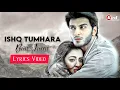 Download Lagu Ishq Tumhara Ban Jaun (LYRICS) Altaaf Sayyed | Akash Choudhary, Ramandeep Kaur \u0026 Nibedita Pal