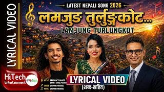 Lamjung Turlungkot | Lyrical Video | New Nepali Song | Shanti Shree Pariyar | Prashant Siwakot