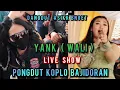 Download Lagu YANK ( Wali ) Live Show PONGDUT KOPLO BAJIDORAN @niccoentertainment