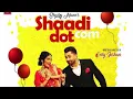 Shaadi Dot Com FULL SONG Sharry Maan   Mista Baaz   Raviraj   Brand New Punjabi Song 2017