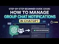 How to Manage Group Chat Notifications in ChatGPT 2026 Step by Step Beginner Guide 2 Min