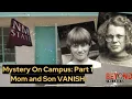 Mystery on Campus Mom and Son VANISH Where is Edyth Warner Nicholas Smith Pt 1