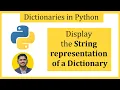 Display the String representation of a Dictionary in Python