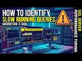 How to Identify Slow Running Queries How to monitor T SQL commands in SQL Server