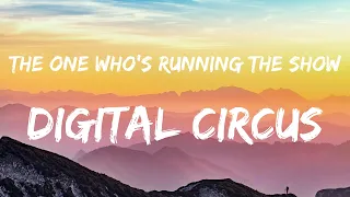 the amazing digital circus the one whos running the show caines song lyrics 