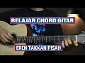 Download Lagu Kunci Gitar Takkan Pisah - Eren (Tutorial Gitar Mudah)