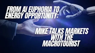 Kevin Muir The MacoTourist From AI Euphoria To Energy Opportunity 