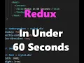 Redux In Under 60 Seconds