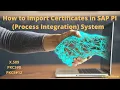 How to import Certificates X 509 Certificates PKCS PKCS in SAP Process Integration PI system