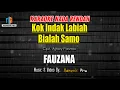 Download Lagu KARAOKE KOK INDAK LABIAH BIALAH SAMO NADA RENDAH - FAUZANA